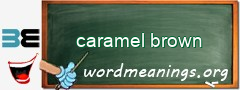 WordMeaning blackboard for caramel brown
